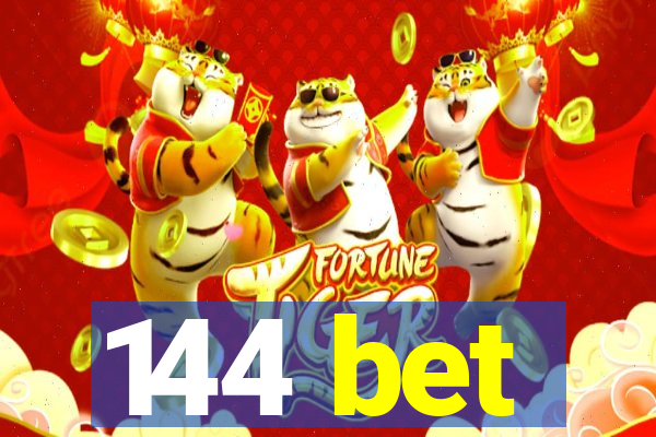 144 bet