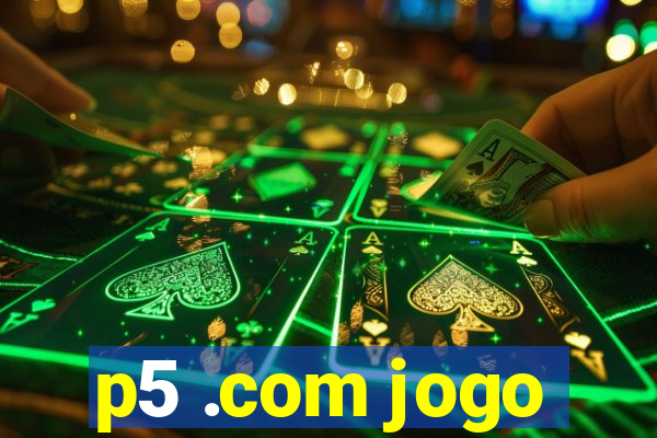 p5 .com jogo