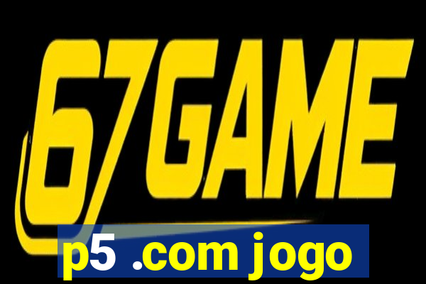 p5 .com jogo