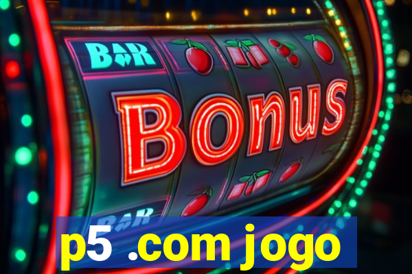 p5 .com jogo