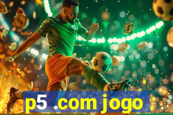 p5 .com jogo