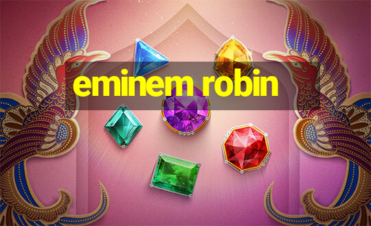 eminem robin