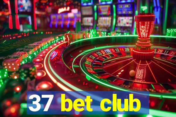 37 bet club