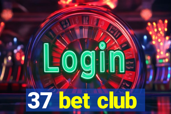 37 bet club