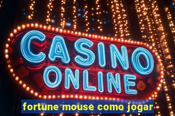 fortune mouse como jogar