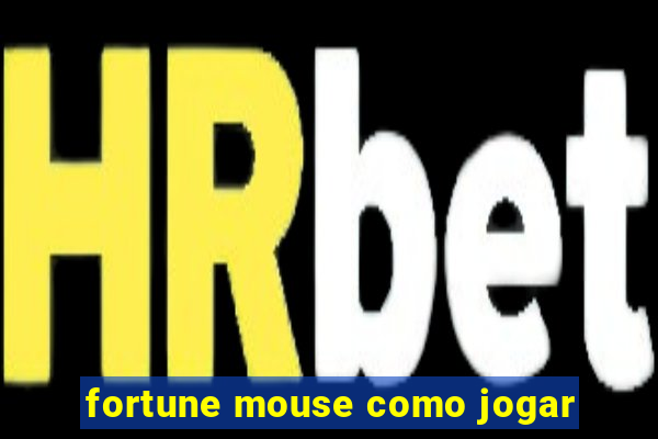 fortune mouse como jogar