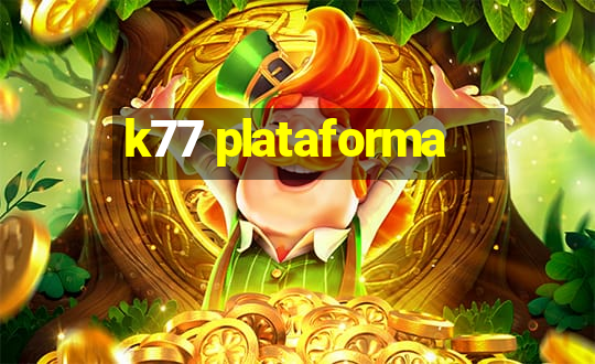 k77 plataforma