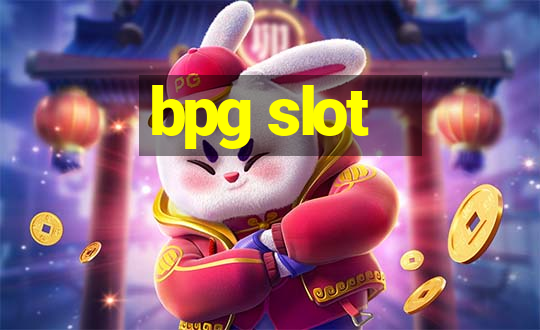 bpg slot