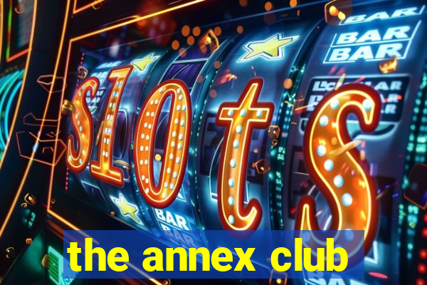 the annex club