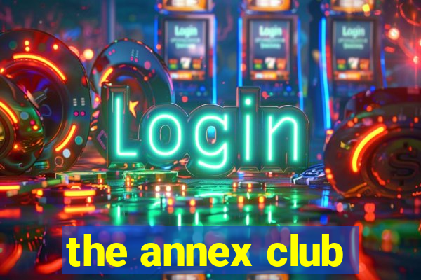 the annex club