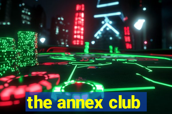 the annex club