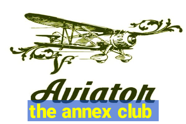 the annex club