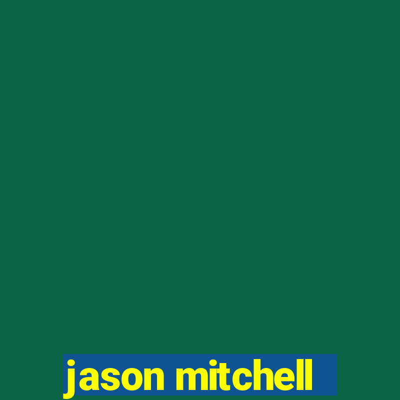 jason mitchell