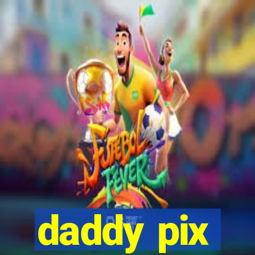 daddy pix