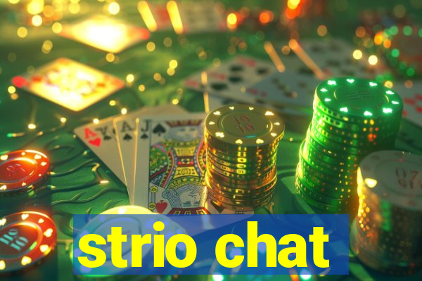 strio chat