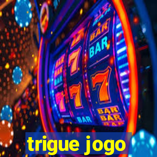 trigue jogo