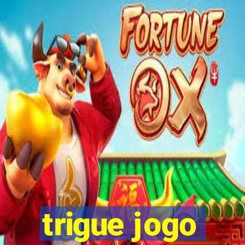 trigue jogo