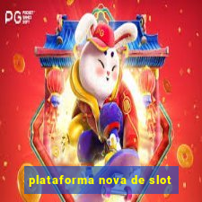 plataforma nova de slot