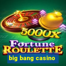 big bang casino