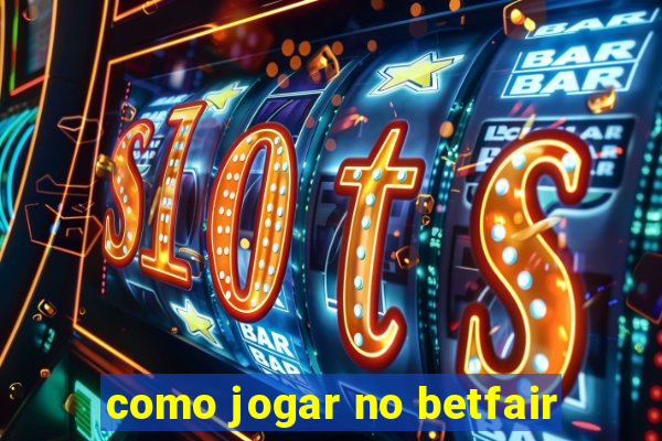 como jogar no betfair