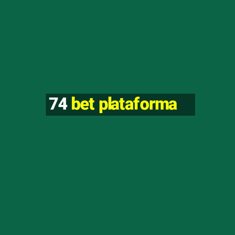 74 bet plataforma