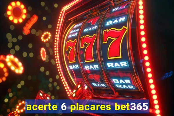 acerte 6 placares bet365