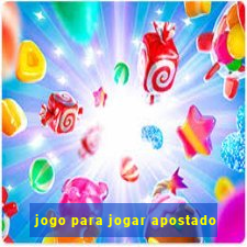 jogo para jogar apostado