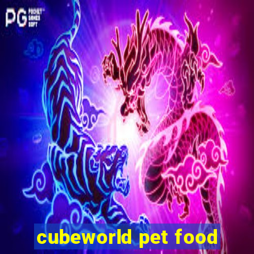 cubeworld pet food