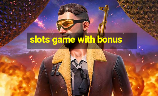 slots game with bonus