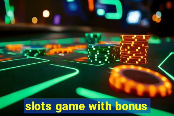 slots game with bonus