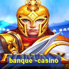 banque -casino