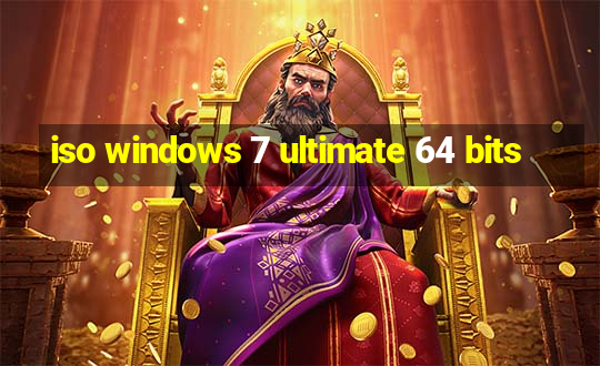 iso windows 7 ultimate 64 bits