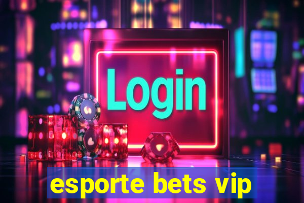 esporte bets vip