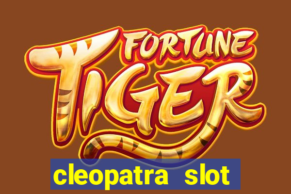 cleopatra slot machine game