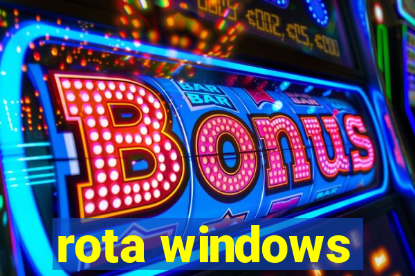 rota windows