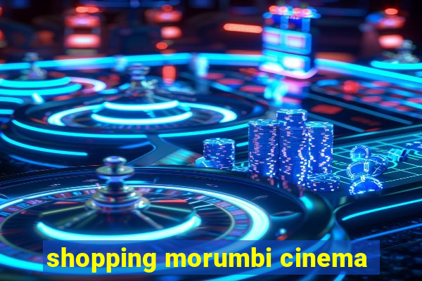 shopping morumbi cinema