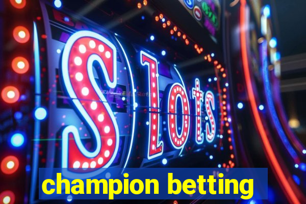 champion betting