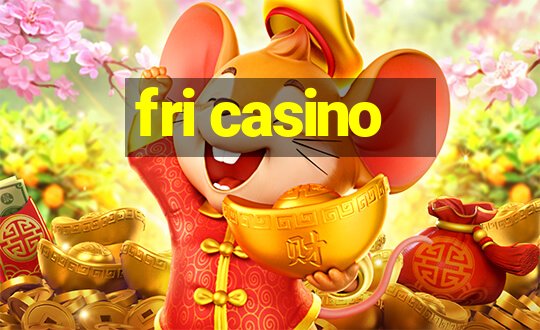 fri casino