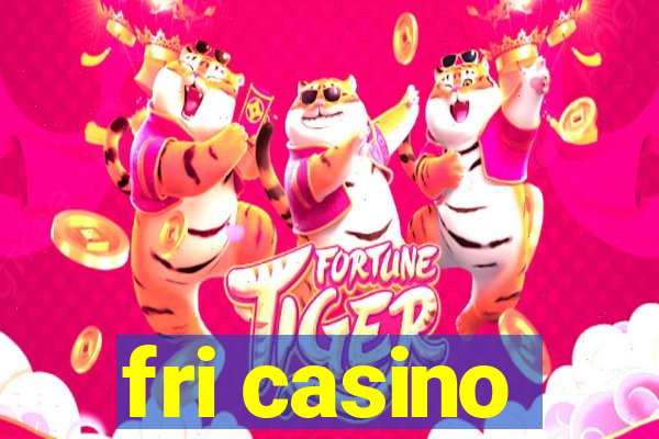 fri casino