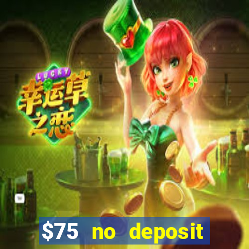 $75 no deposit bonus code sunrise casino