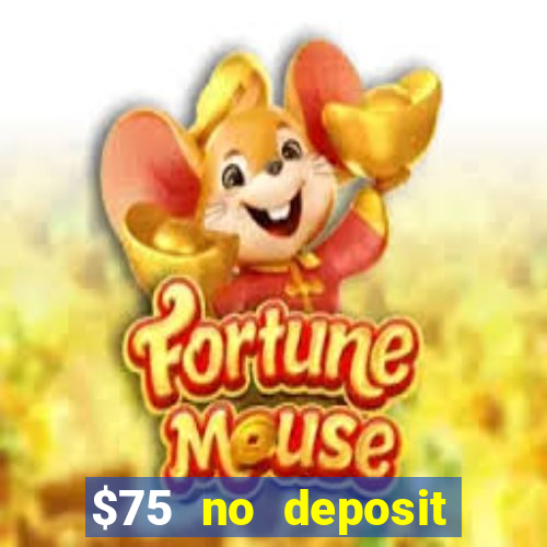 $75 no deposit bonus code sunrise casino