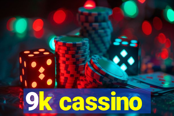 9k cassino