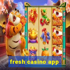 fresh casino app