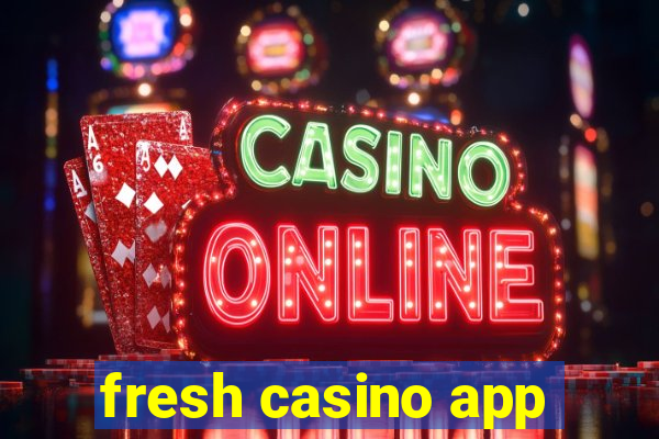 fresh casino app