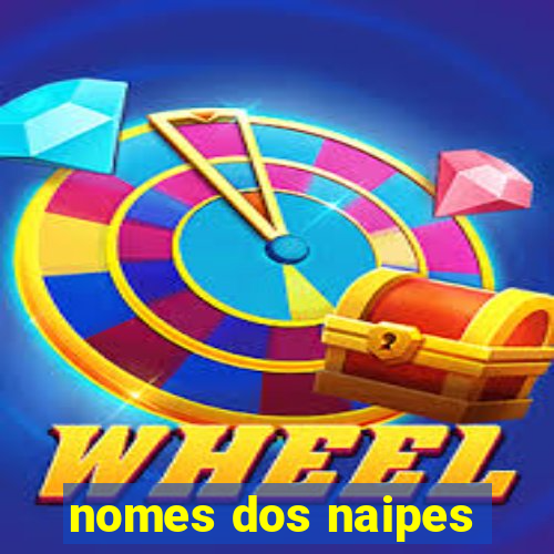 nomes dos naipes