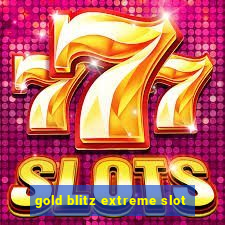 gold blitz extreme slot