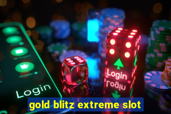 gold blitz extreme slot