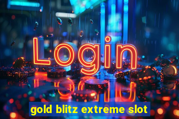 gold blitz extreme slot