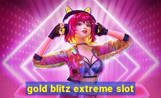 gold blitz extreme slot