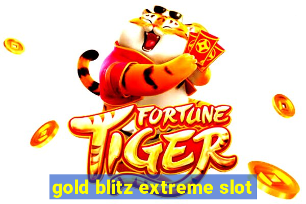 gold blitz extreme slot